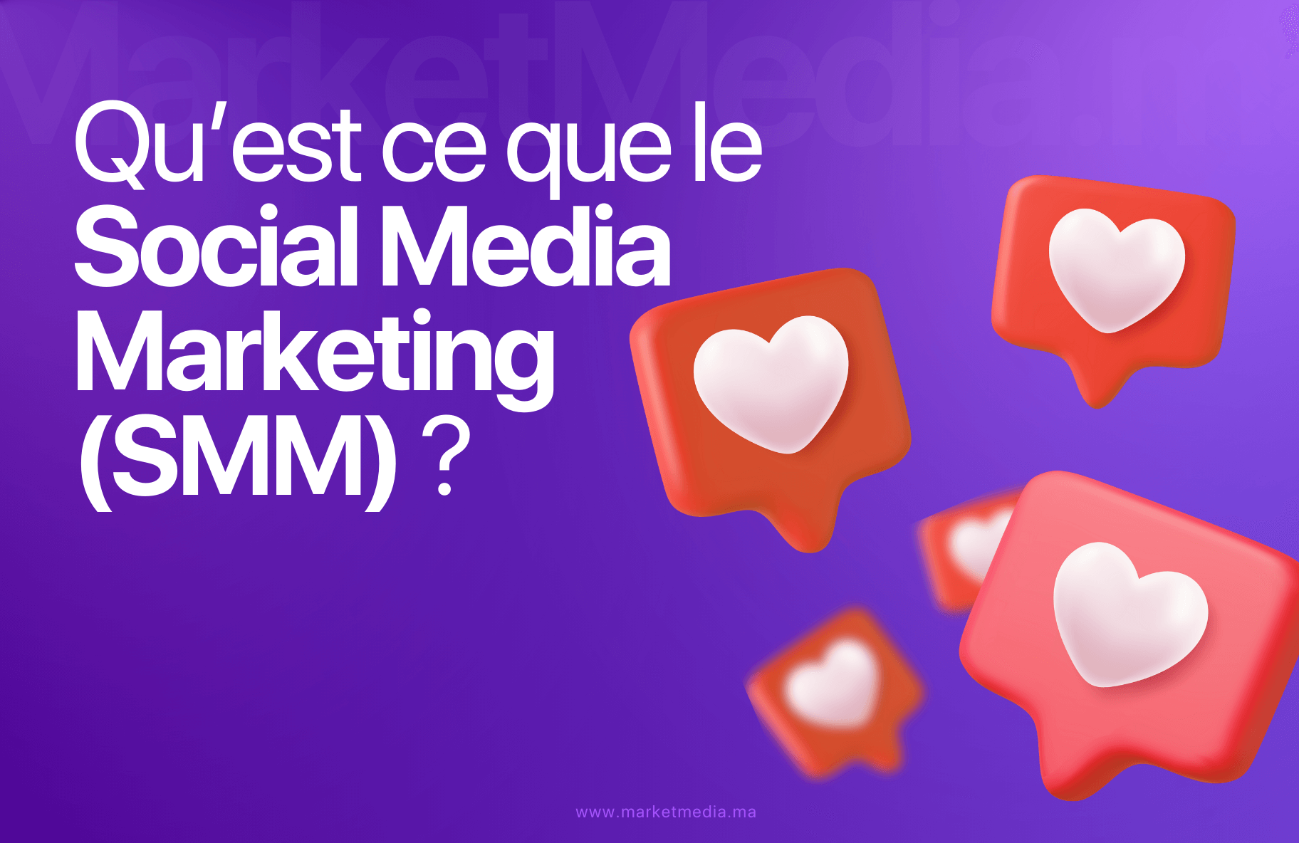 Qu’est ce que le SMM (Social Media Marketing) ?